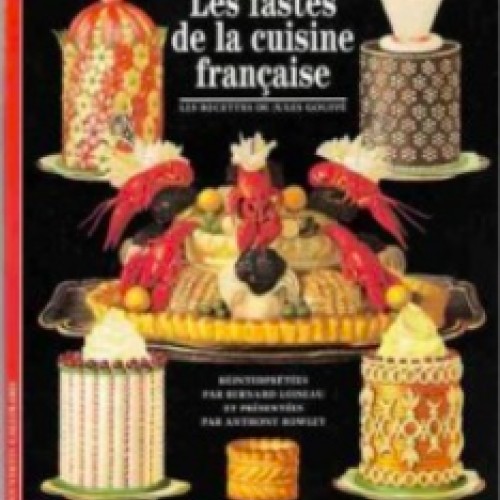 Les fastes de la cuisine française : les recettes de Jules Gouffé