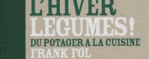 Pensez légumes ! L&#039;hiver : du potager à la cuisine