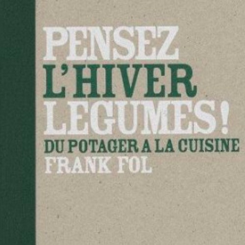 Pensez légumes ! L'hiver : du potager à la cuisine