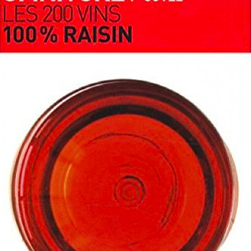 Carnet de vignes : les 200 vins 100% raisins