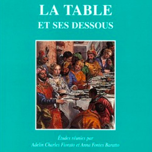 La table et ses dessous : culture, alimentation et convivialité en Italie (XIV°-XVI° siècles)