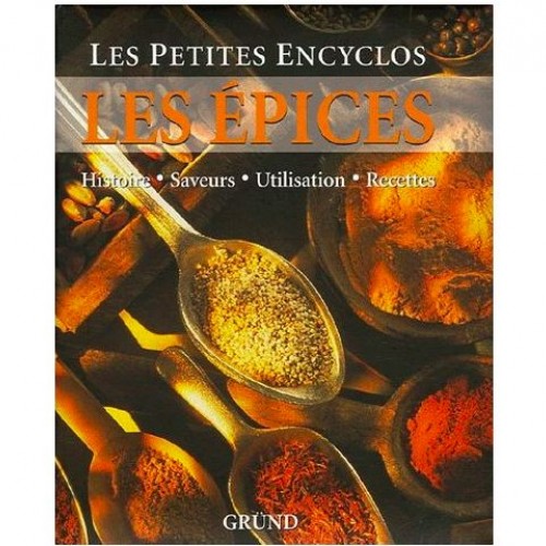 Les épices : histoire, saveurs, utilisation, recettes