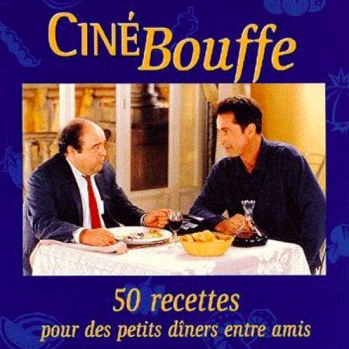 Cinébouffe : 50 recettes pour des petits diners entre amis