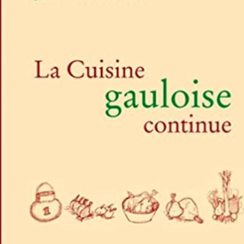 La cuisine gauloise continue